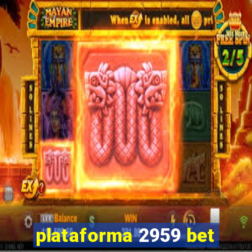 plataforma 2959 bet