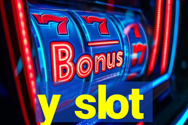 y slot