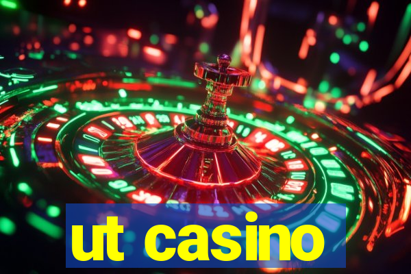 ut casino