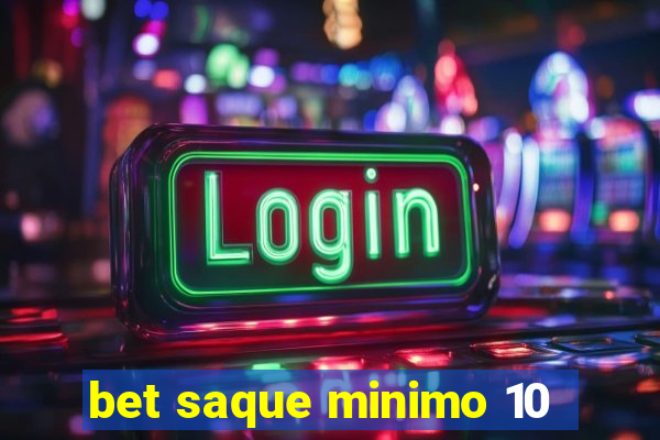 bet saque minimo 10