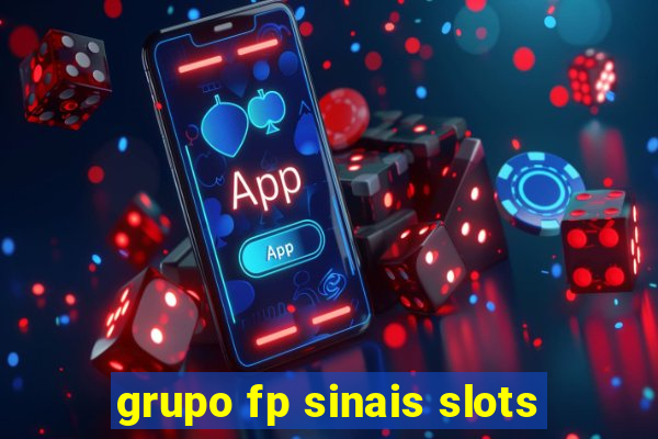 grupo fp sinais slots