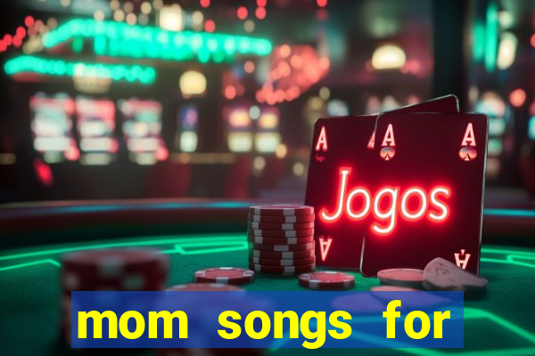 mom songs for mother's day