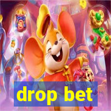 drop bet