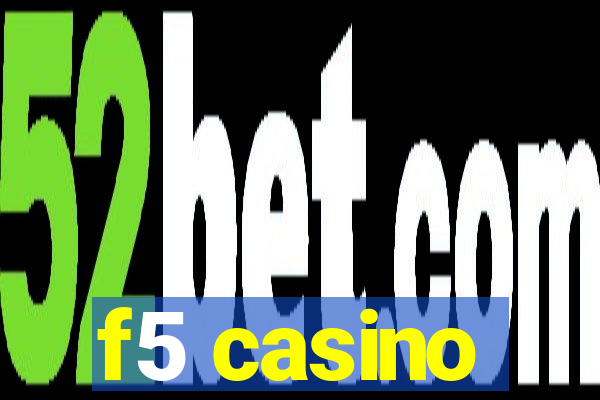 f5 casino