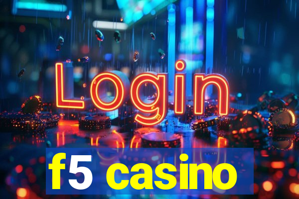 f5 casino