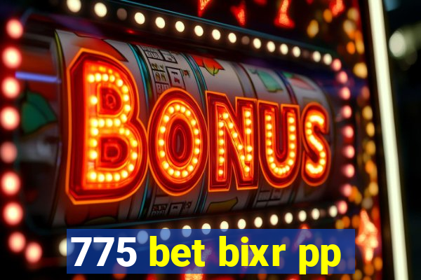 775 bet bixr pp