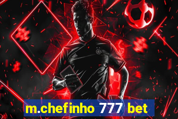 m.chefinho 777 bet