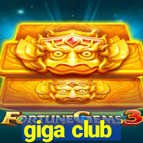 giga club