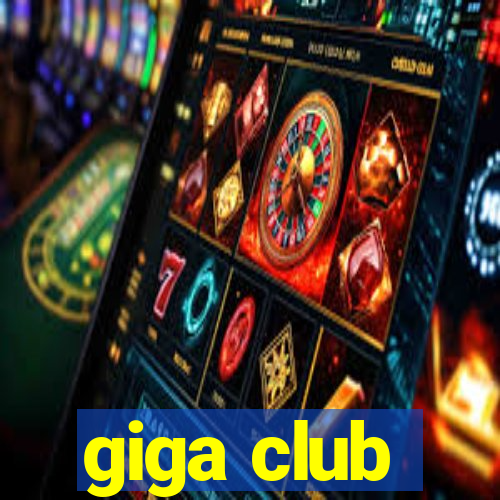 giga club