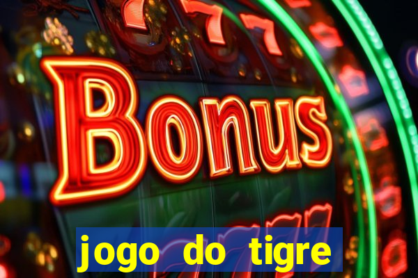 jogo do tigre ganha dinheiro mesmo