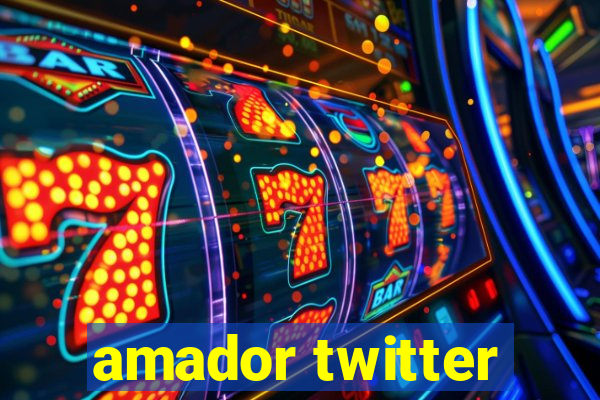 amador twitter