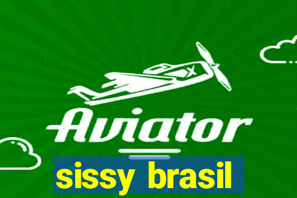 sissy brasil