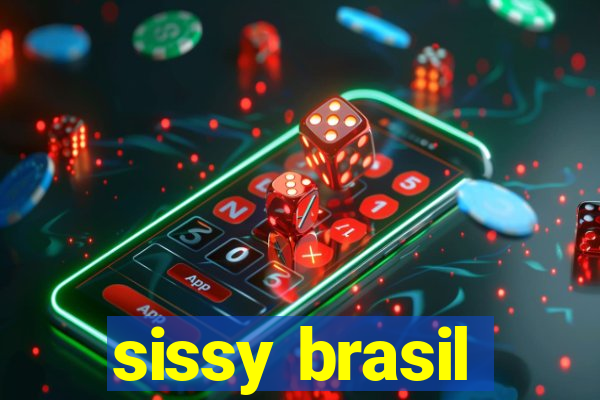 sissy brasil