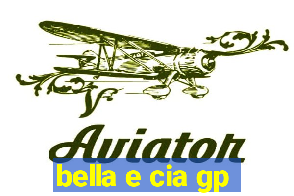 bella e cia gp