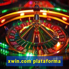 xwin.com plataforma