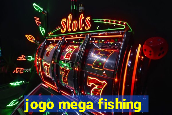 jogo mega fishing