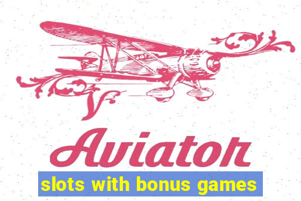 slots with bonus games