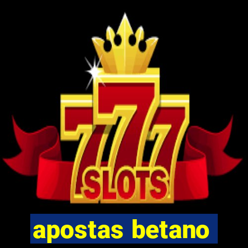 apostas betano