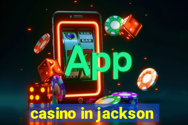 casino in jackson