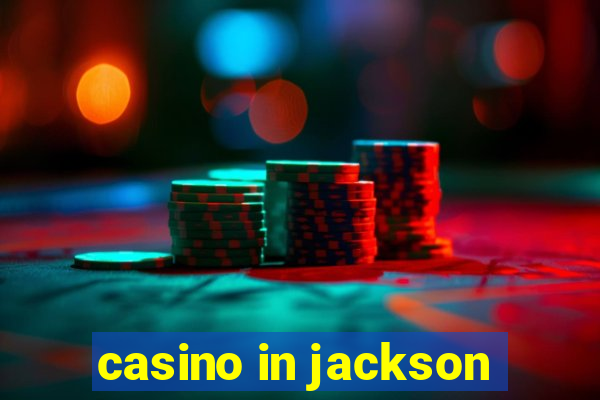 casino in jackson