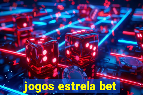 jogos estrela bet