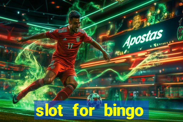 slot for bingo acesso antecipado