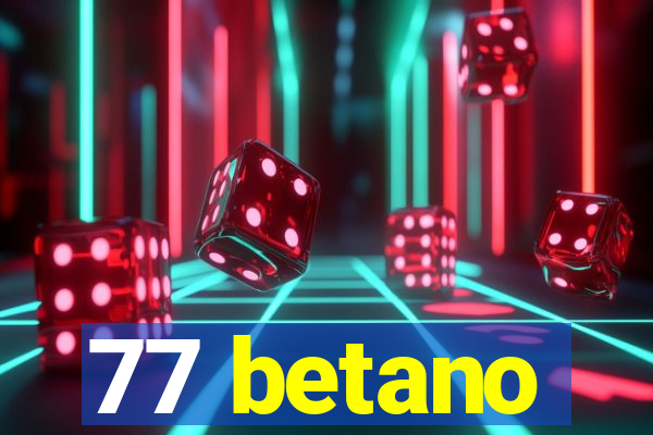 77 betano