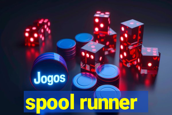 spool runner