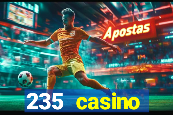 235 casino manchester opening times