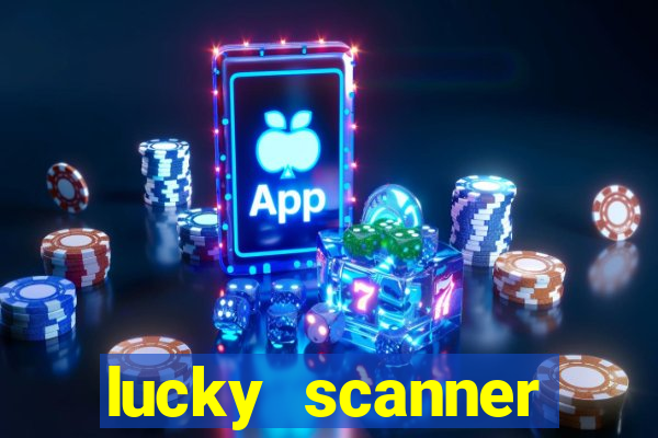 lucky scanner ganhar dinheiro