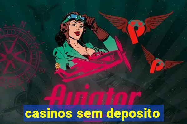 casinos sem deposito