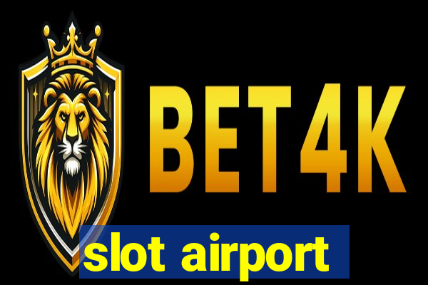 slot airport