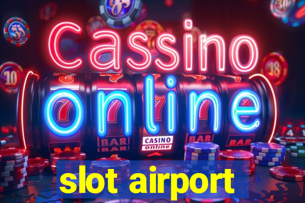 slot airport