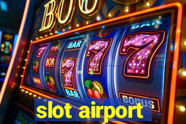 slot airport