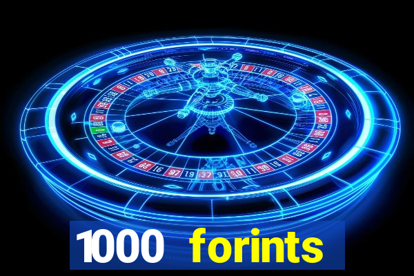 1000 forints deposit casino