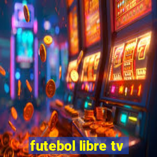 futebol libre tv