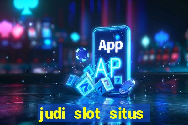 judi slot situs lapak pusat