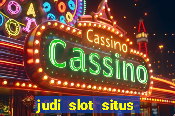 judi slot situs lapak pusat