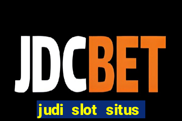 judi slot situs lapak pusat