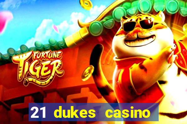 21 dukes casino mobile app