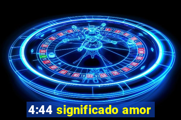 4:44 significado amor