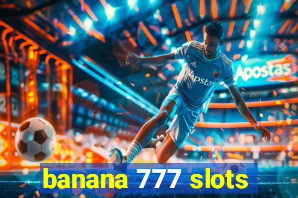 banana 777 slots