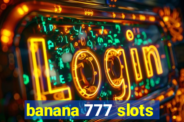 banana 777 slots