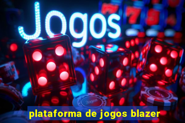 plataforma de jogos blazer