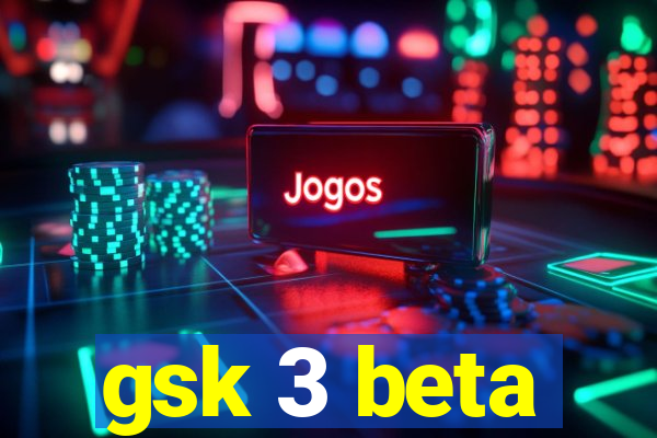 gsk 3 beta