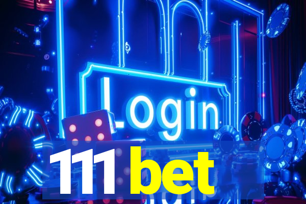 111 bet