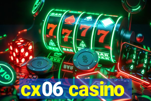 cx06 casino