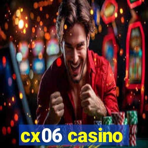 cx06 casino