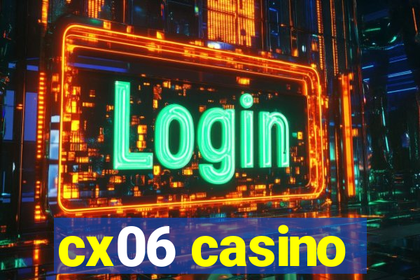 cx06 casino