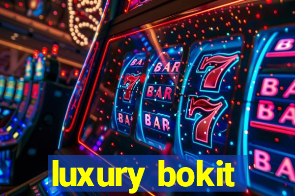 luxury bokit